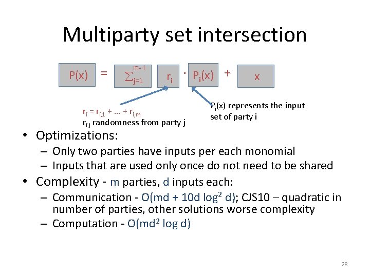 Multiparty set intersection P(x) = m-1 j=1 ri · Pi(x) + ri = ri,