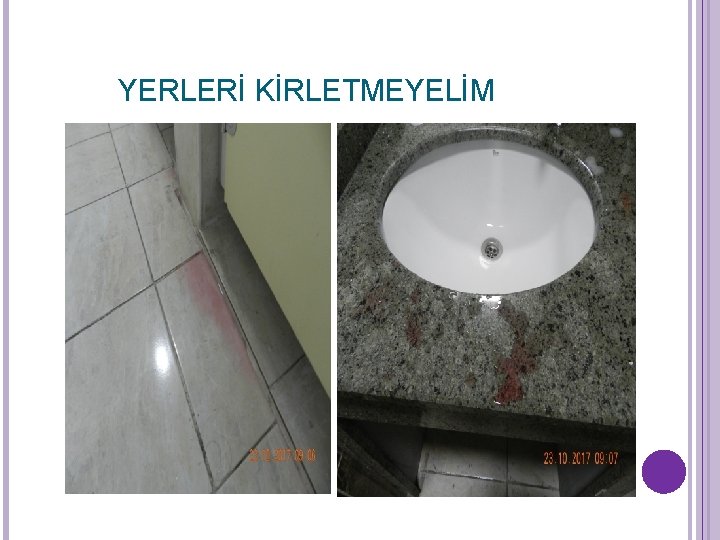 YERLERİ KİRLETMEYELİM YERLERİ KİRLETMEYELİM