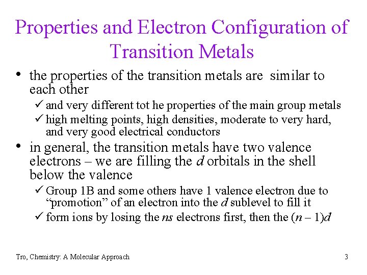 Properties and Electron Configuration of Transition Metals • the properties of the transition metals