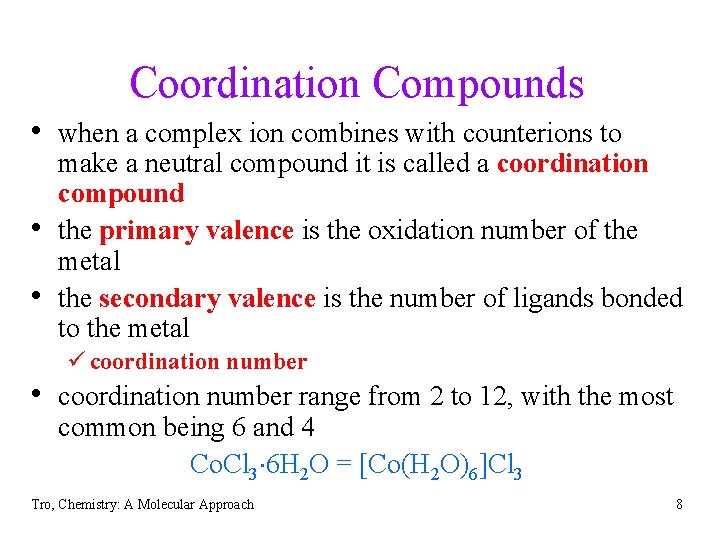 Coordination Compounds • when a complex ion combines with counterions to • • make