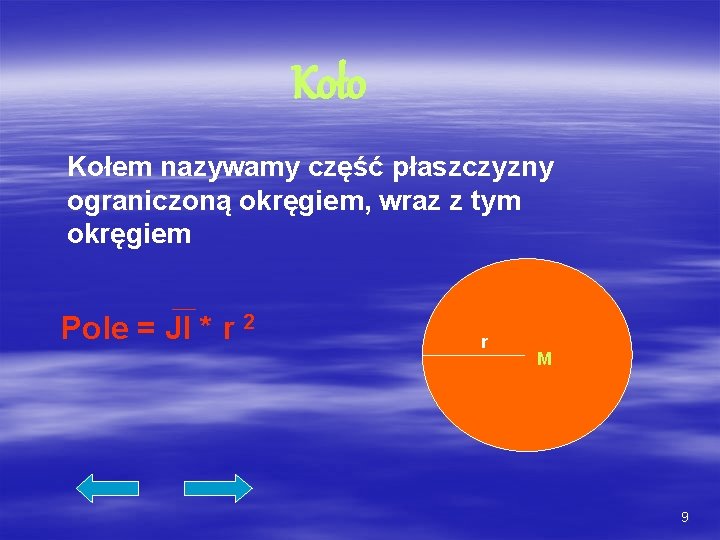 Koło Kołem nazywamy część płaszczyzny ograniczoną okręgiem, wraz z tym okręgiem Pole = JI