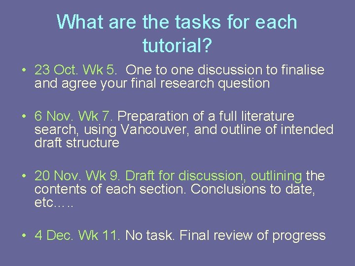 What are the tasks for each tutorial? • 23 Oct. Wk 5. One to