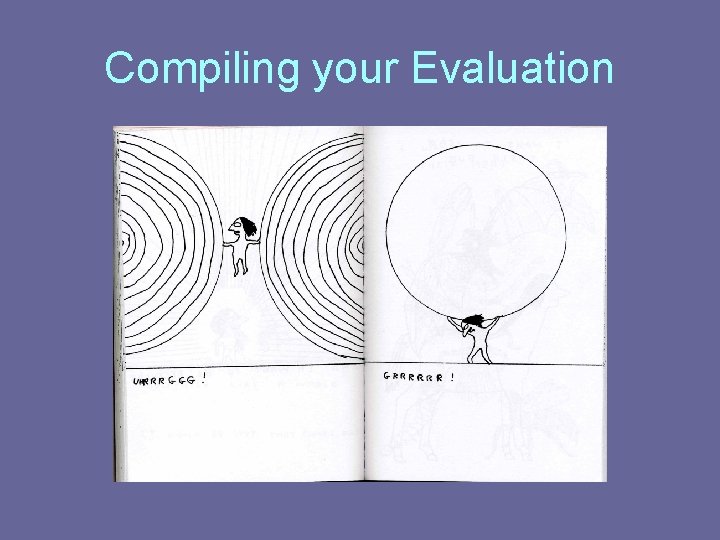 Compiling your Evaluation 