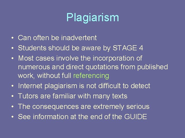Plagiarism • Can often be inadvertent • Students should be aware by STAGE 4
