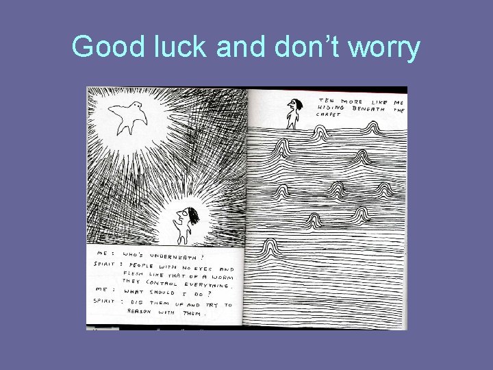 Good luck and don’t worry 