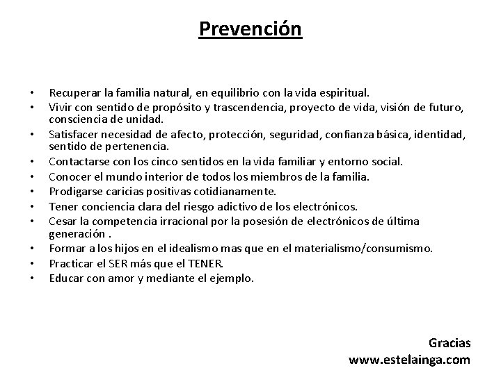 Prevención • • • Recuperar la familia natural, en equilibrio con la vida espiritual.