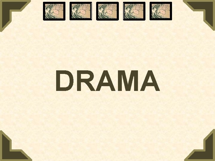 DRAMA 