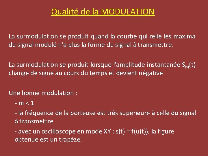 Qualité de la MODULATION La surmodulation se produit quand la courbe qui relie les