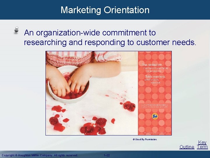 Marketing Orientation An organization-wide commitment to researching and responding to customer needs. © Used Marketing Orientation An organization-wide commitment to researching and responding to customer needs. © Used