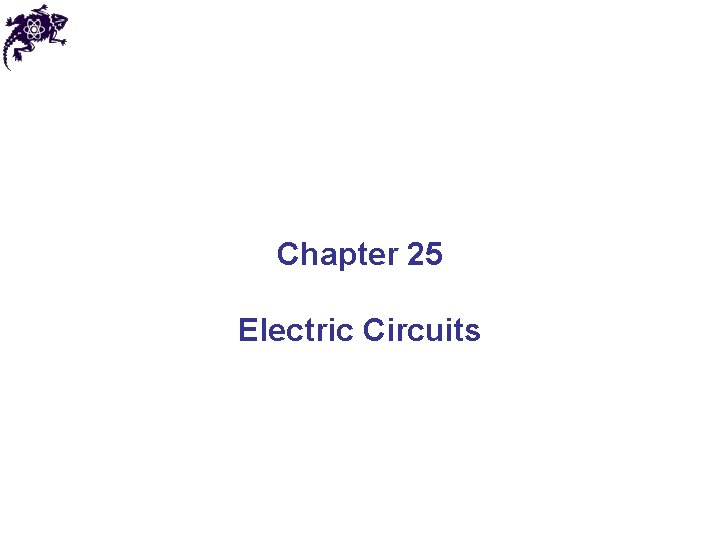 Chapter 25 Electric Circuits 