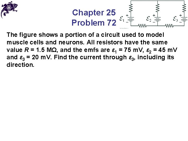 Chapter 25 Problem 72 The figure shows a portion of a circuit used to