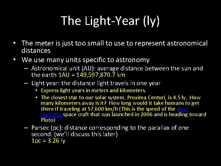 The Light-Year (ly) • The meter is just too small to use to represent