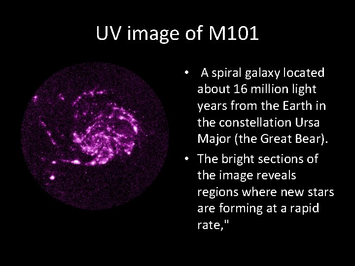 UV image of M 101 • A spiral galaxy located about 16 million light