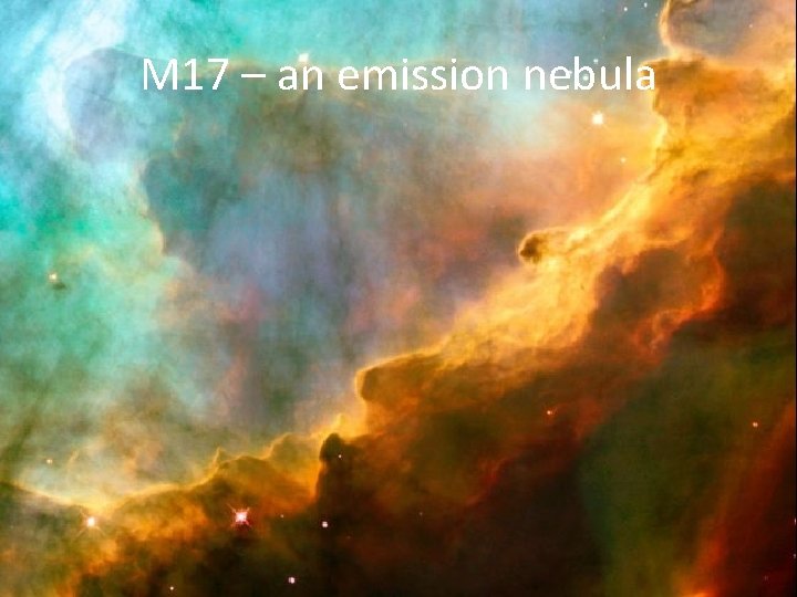 M 17 – an emission nebula 