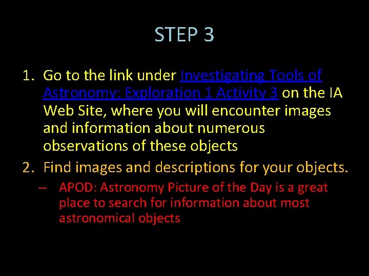 STEP 3 1. Go to the link under Investigating Tools of Astronomy: Exploration 1