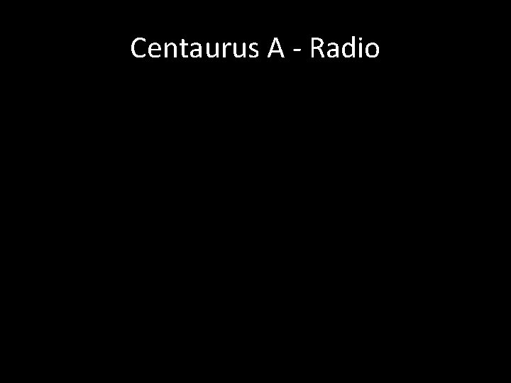 Centaurus A - Radio 