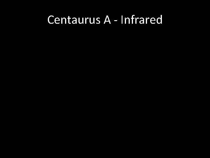 Centaurus A - Infrared 