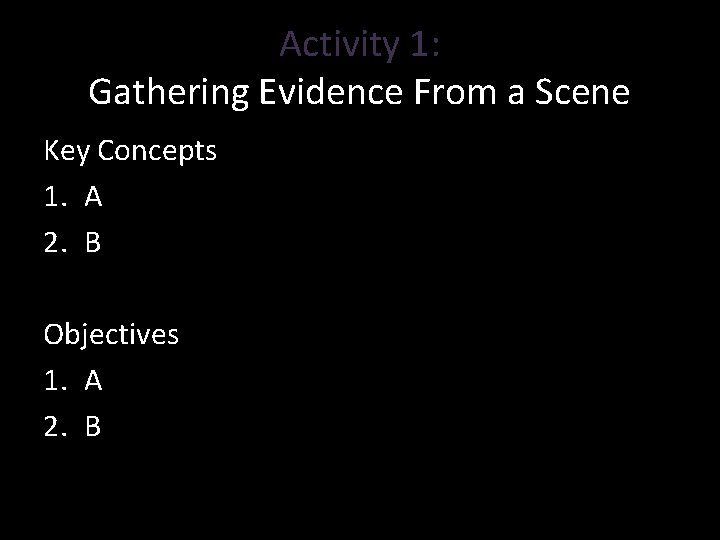 Activity 1: Gathering Evidence From a Scene Key Concepts 1. A 2. B Objectives