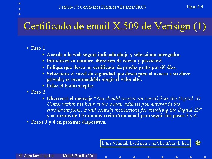 Capítulo 17: Certificados Digitales y Estándar PKCS Página 816 Certificado de email X. 509