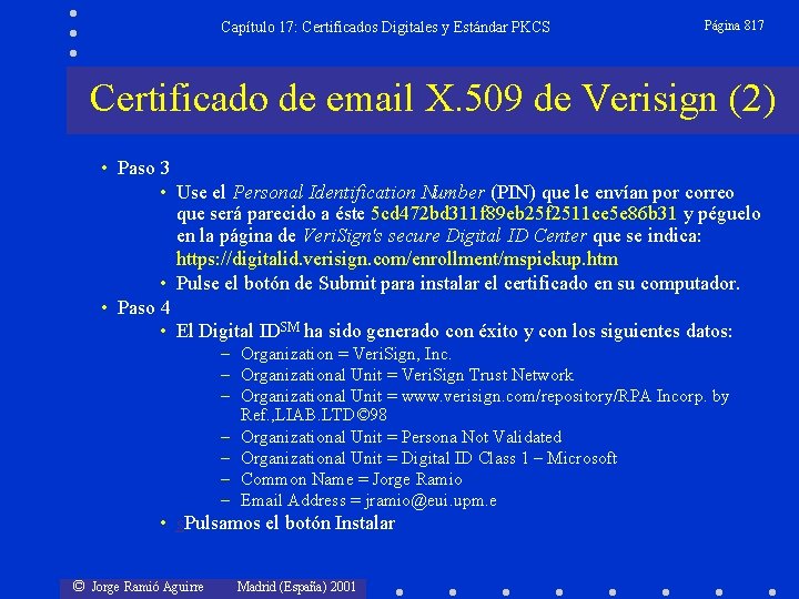 Capítulo 17: Certificados Digitales y Estándar PKCS Página 817 Certificado de email X. 509