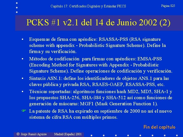 Capítulo 17: Certificados Digitales y Estándar PKCS Página 825 PCKS #1 v 2. 1