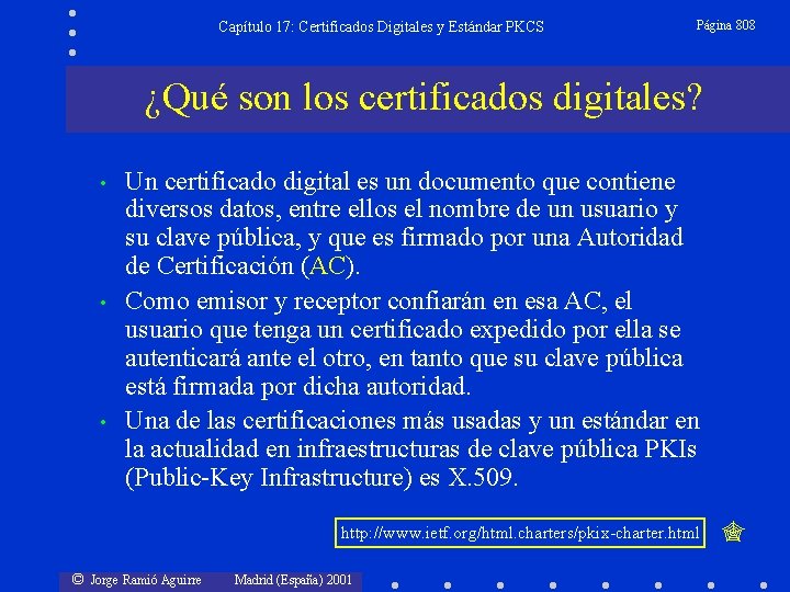 Capítulo 17: Certificados Digitales y Estándar PKCS Página 808 ¿Qué son los certificados digitales?