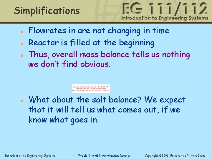 Simplifications n n Flowrates in are not changing in time Reactor is filled at