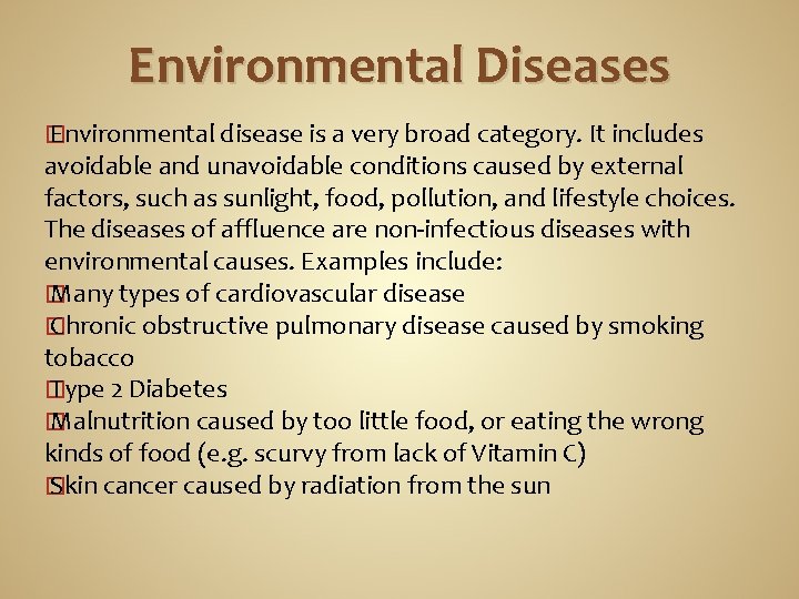 Environmental Diseases � Environmental disease is a very broad category. It includes avoidable and Environmental Diseases � Environmental disease is a very broad category. It includes avoidable and