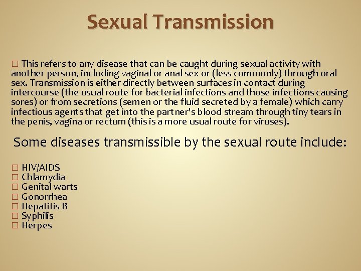 Sexual Transmission This refers to any disease that can be caught during sexual activity