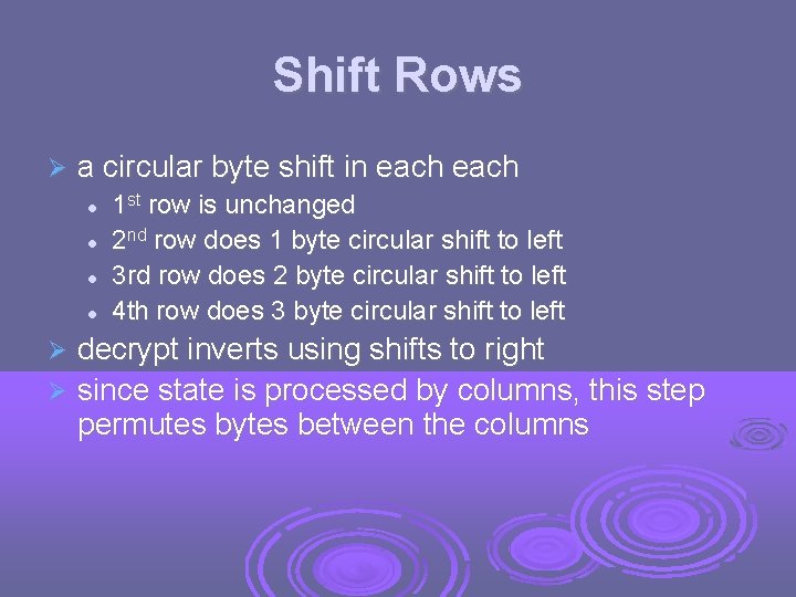 Shift Rows a circular byte shift in each 1 st row is unchanged 2