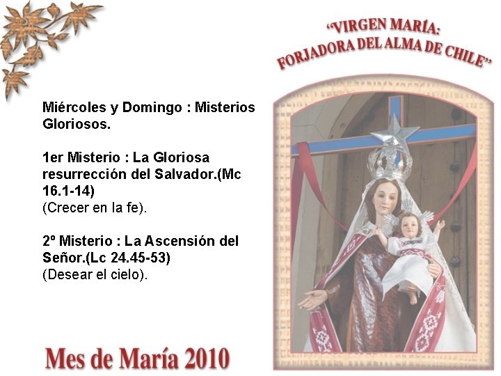 Miércoles y Domingo : Misterios Gloriosos. 1 er Misterio : La Gloriosa resurrección del