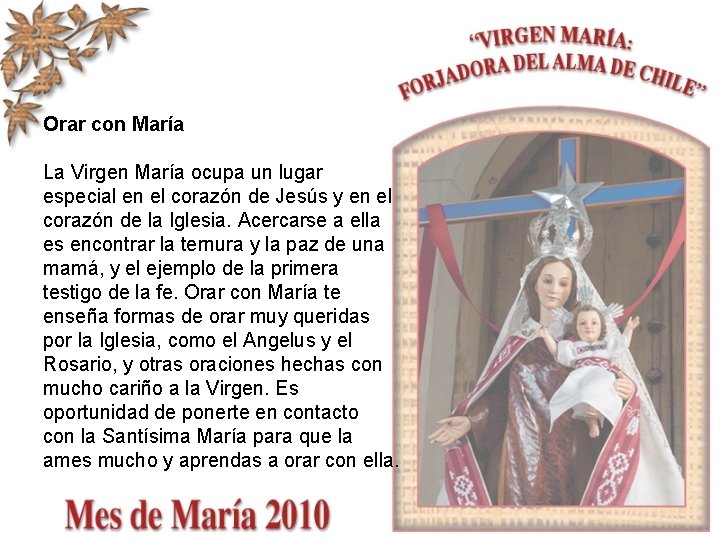 Orar con María La Virgen María ocupa un lugar especial en el corazón de