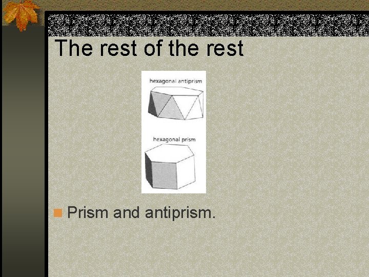 The rest of the rest n Prism and antiprism. 