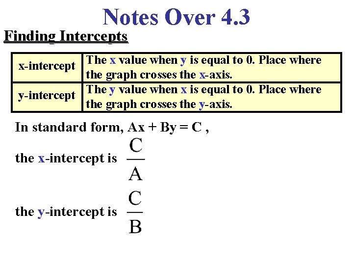 Notes Over 4. 3 Finding Intercepts x-intercept The x value when y is equal Notes Over 4. 3 Finding Intercepts x-intercept The x value when y is equal