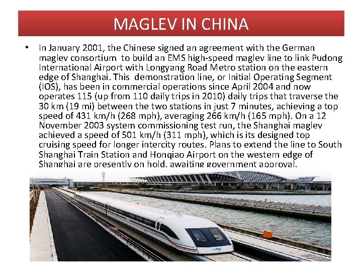 MAGLEV IN CHINA • In January 2001, the Chinese signed an agreement with the
