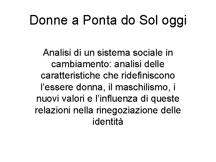 Donne a Ponta do Sol oggi Analisi di un sistema sociale in cambiamento: analisi