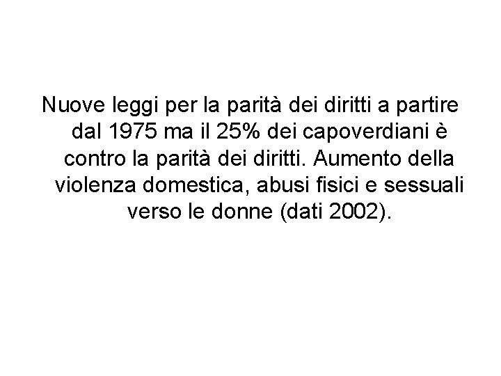 Nuove leggi per la parità dei diritti a partire dal 1975 ma il 25%