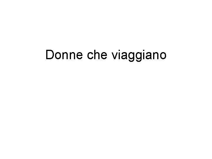 Donne che viaggiano 