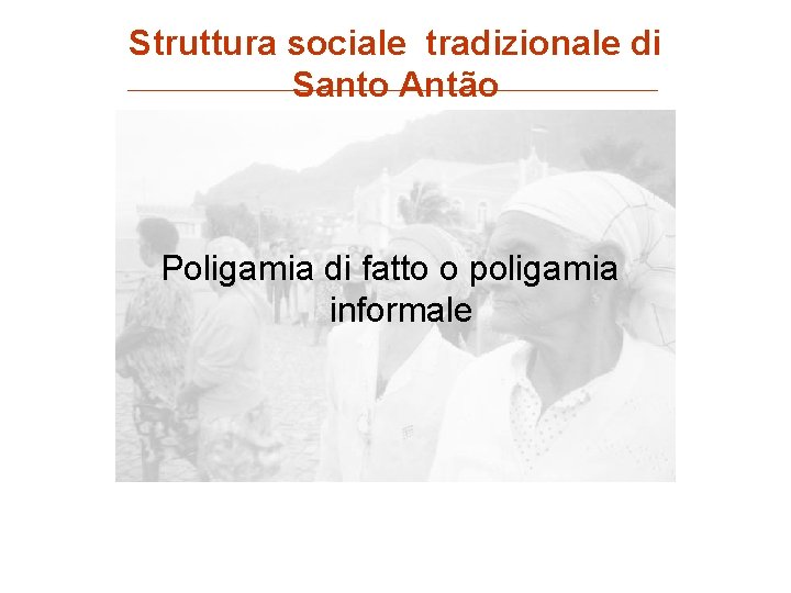 Struttura sociale tradizionale di Santo Antão Poligamia di fatto o poligamia informale 