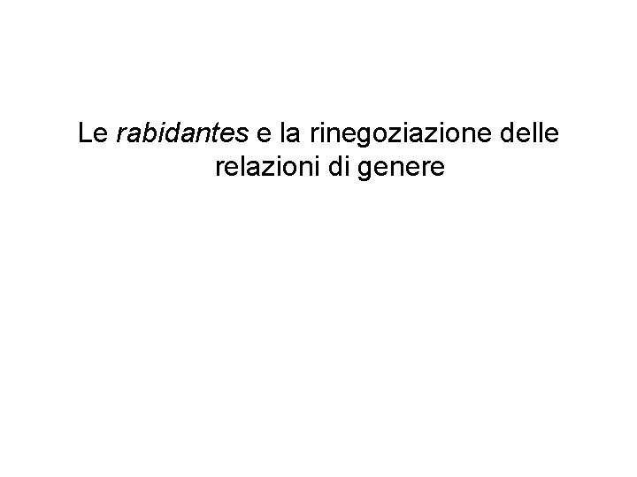 Le rabidantes e la rinegoziazione delle relazioni di genere 