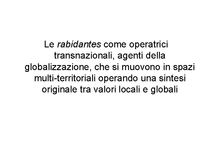 Le rabidantes come operatrici transnazionali, agenti della globalizzazione, che si muovono in spazi multi-territoriali