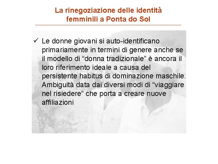 La rinegoziazione delle identità femminili a Ponta do Sol ü Le donne giovani si