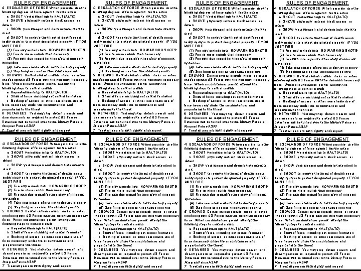 RULES OF ENGAGEMENT 4. ESCALATION OF FORCE: When possible, use the following degrees of