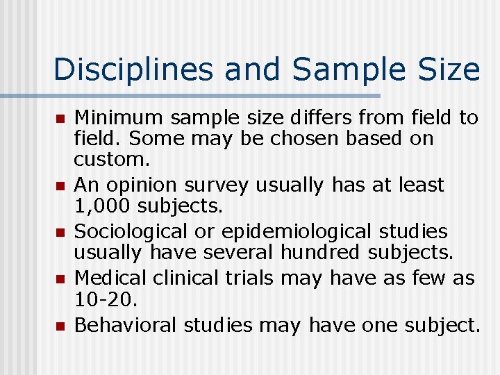 Disciplines and Sample Size n n n Minimum sample size differs from field to Disciplines and Sample Size n n n Minimum sample size differs from field to