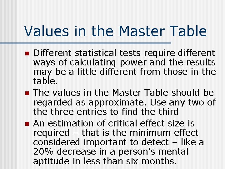 Values in the Master Table n n n Different statistical tests require different ways Values in the Master Table n n n Different statistical tests require different ways
