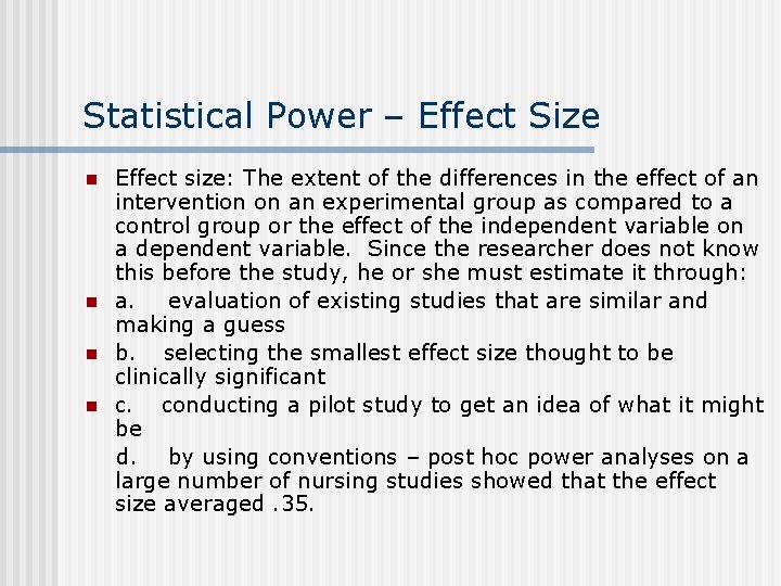 Statistical Power – Effect Size Effect size: The extent of the differences in the Statistical Power – Effect Size Effect size: The extent of the differences in the