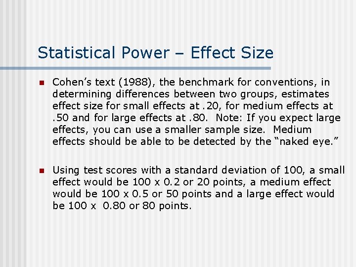 Statistical Power – Effect Size n Cohen’s text (1988), the benchmark for conventions, in Statistical Power – Effect Size n Cohen’s text (1988), the benchmark for conventions, in