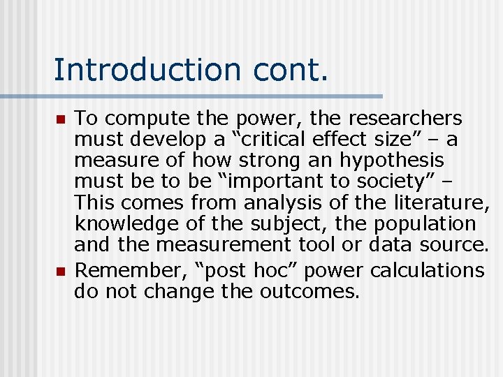 Introduction cont. n n To compute the power, the researchers must develop a “critical Introduction cont. n n To compute the power, the researchers must develop a “critical