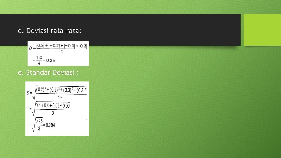 d. Deviasi rata-rata: e. Standar Deviasi : 