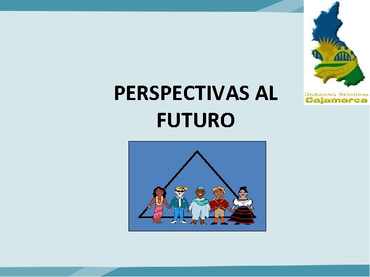 PERSPECTIVAS AL FUTURO 